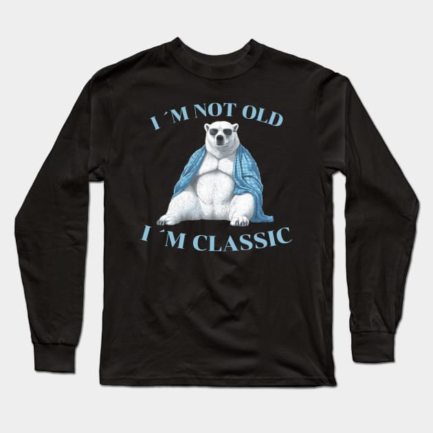 I´M NOT OLD, I´M CLASSIC Long Sleeve T-Shirt by Micapox